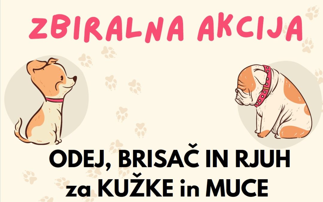 ZBIRALNA AKCIJA ODEJ, BRISAČ IN RJUH za kužke in muce v zavetišču MALA HIŠA