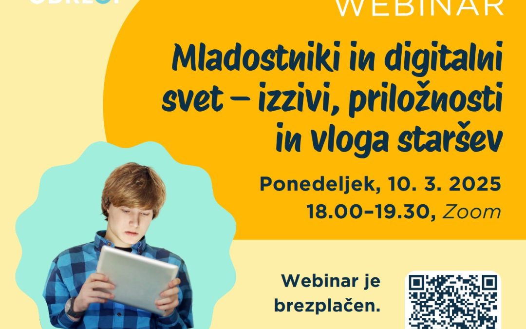 Brezplačni webinar “Mladostniki in digitalni svet – izzivi, priložnosti in vloga staršev”