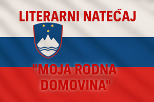 Literarni natečaj – Moja rodna domovina